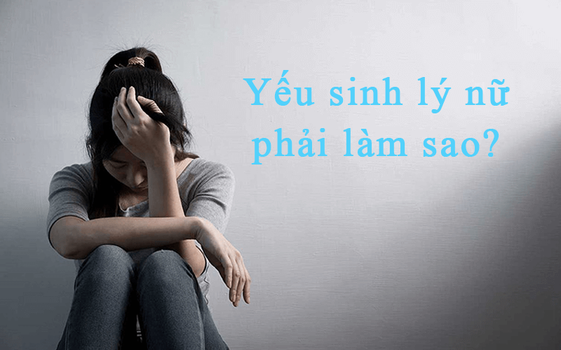 Yếu sinh lý nữ