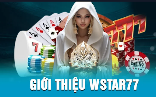Tổng quan về thương hiệu Wstar77